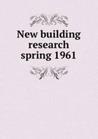 New building research spring 1961