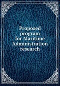 Proposed program for Maritime Administration research