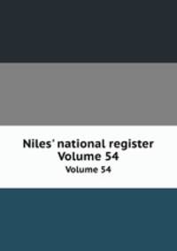 Niles` national register. Volume 54