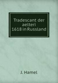Tradescant der aelteri 1618 in Russland