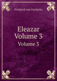 Eleazar. Volume 3