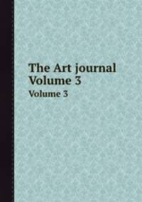 The Art journal. Volume 3