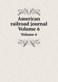 American railroad journal. Volume 6