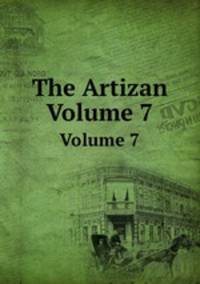 The Artizan. Volume 7