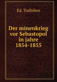 Der minenkrieg vor Sebastopol in jahre 1854-1855