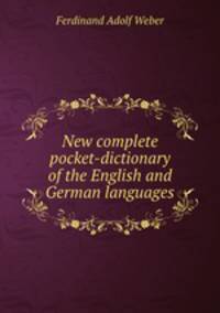 New complete pocket-dictionary of the English and German languages