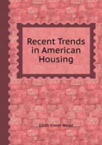 Recent Trends in American Housing