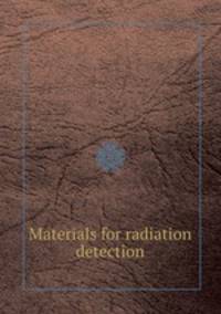 Materials for radiation detection