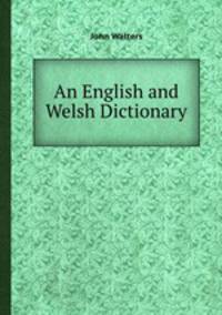 An English and Welsh Dictionary