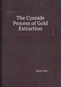 The Cyanide Process of Gold Extraction
