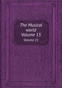 The Musical world. Volume 15