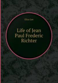 Life of Jean Paul Frederic Richter