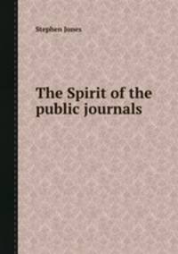 The Spirit of the public journals