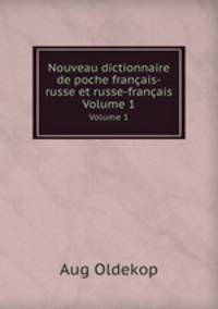 Nouveau dictionnaire de poche franais-russe et russe-franais. Volume 1