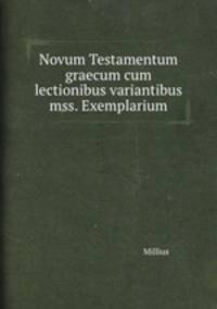 Novum Testamentum graecum cum lectionibus variantibus mss. Exemplarium