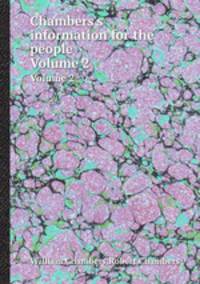 Chambers`s information for the people. Volume 2