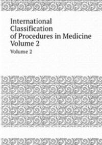 International Classification of Procedures in Medicine. Volume 2