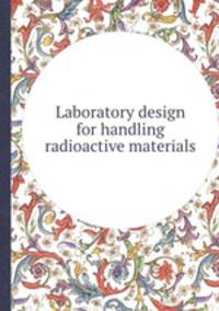 Laboratory design for handling radioactive materials