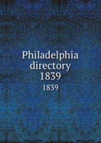 Philadelphia directory. 1839