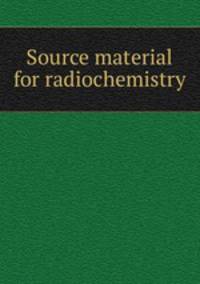 Source material for radiochemistry