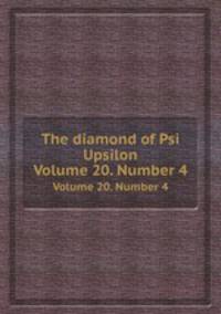 The diamond of Psi Upsilon. Volume 20. Number 4