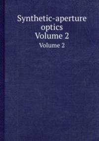 Synthetic-aperture optics. Volume 2