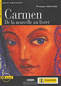 Carmen. De la nouvelle au livret (+ CD-ROM)