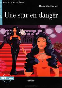 Lire et s'entrainer A2. Une Star en Danger + CD