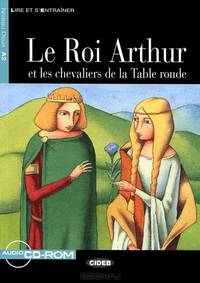 Lire et s'entrainer A2. Le Roi Arthur + CD