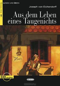 Aus dem Leben eines Taugenichts: Niveau Drei B1 (+ CD)