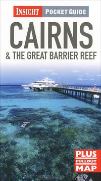 Cairns & the Great Barrier Reef: Insight Pocket Guide (+ Map)