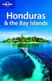 Lonely Planet Honduras and the Bay Islands