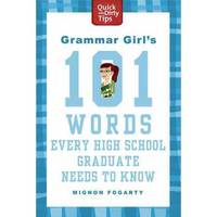 Grammar Girl's 101 Words Every High School Graduate Needs to Know ***