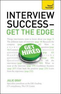 Interview Success Get the Edge: Teach Yourself