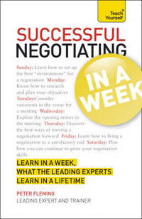 Successful Negotiating In a Week A Teach Yourself Guide