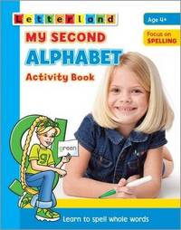My Second Alphabet Activity Book: Learn to Spell Whole Words