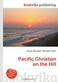 Pacific Christian on the Hill