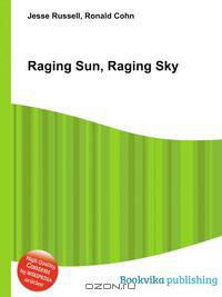 Raging Sun, Raging Sky