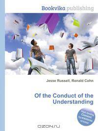 Of the Conduct of the Understanding