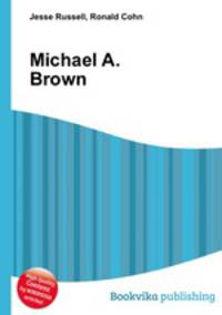 Michael A. Brown