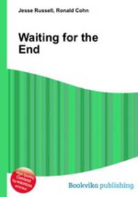 Waiting for the End