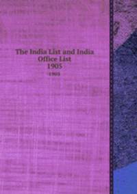 The India List and India Office List. 1905
