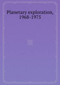 Planetary exploration, 1968-1975