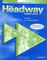 New Headway English Course. Beginner. Workbook without Key