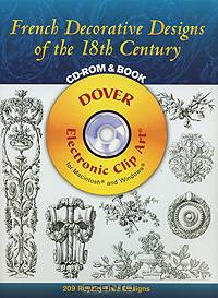 French Decorative Designs of the 18th Century (+ CD-ROM)