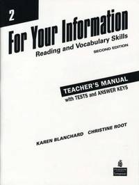 For Your Information 2: Reading and Vocabulary Skills. Teacher's Manual/Tests/Answer Key