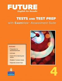 Future 4. Tests and Test Prep Book with ExamView Assessment Suite