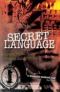 Secret Language: Codes, Tricks, Spies, Thieves, and Symbols