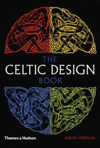 The Celtic Design Book: A Beginner's Manual, Knotwork, Illuminated Letters