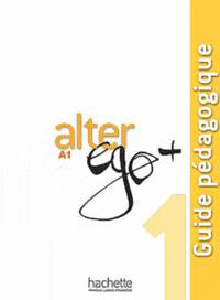 Alter ego + 1 A1. Guide pedagogique